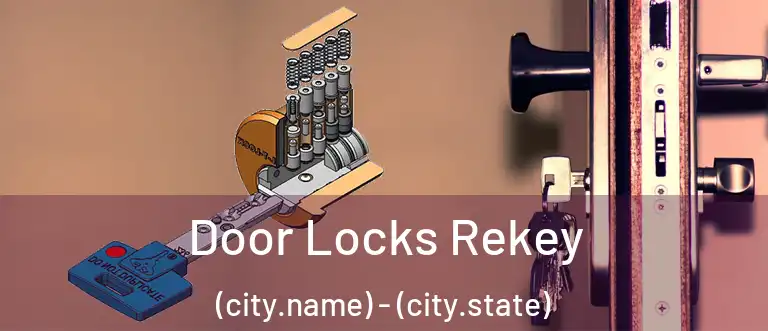 Door Locks Rekey (city.name) - (city.state)