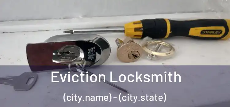  Eviction Locksmith (city.name) - (city.state)